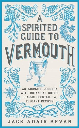 A Spirited Guide to Vermouth