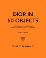 Dior in 50 Objects