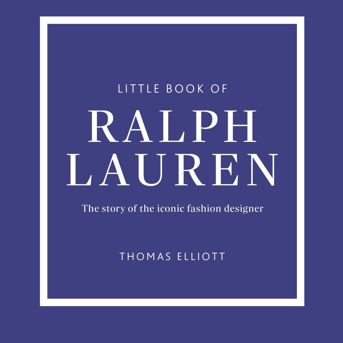 Little Book of Ralph Lauren by Thomas Elliott – Book Hero