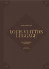 The Story of Louis Vuitton Luggage