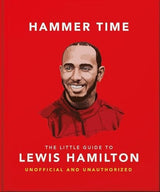 Hammer Time: The Little Guide to Lewis Hamilton