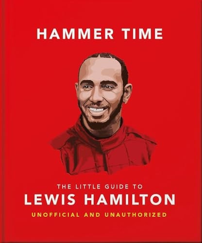 Hammer Time: The Little Guide to Lewis Hamilton