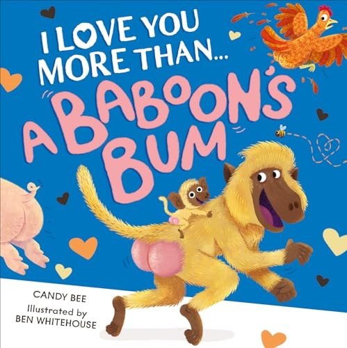 I Love You More Than a Baboon’s Bum