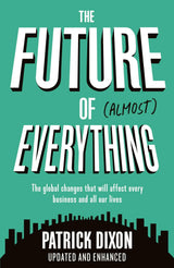 The Future of Almost Everything