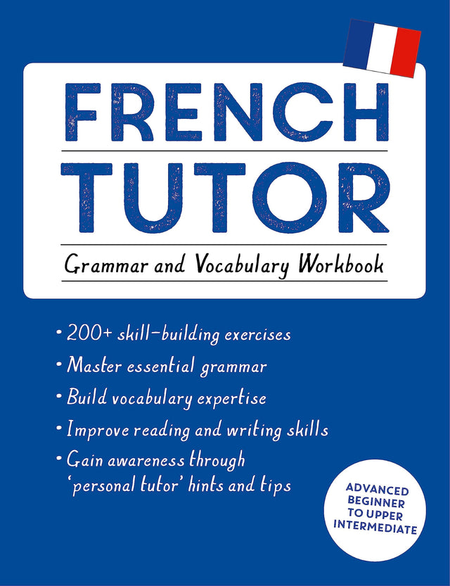 French Tutor: Grammar and Vocabulary Workbook (Learn French with Teach Yourself)