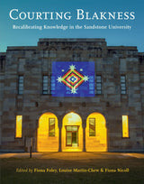 Courting Blakness: Recalibrating Knowledge in the Sandstone University