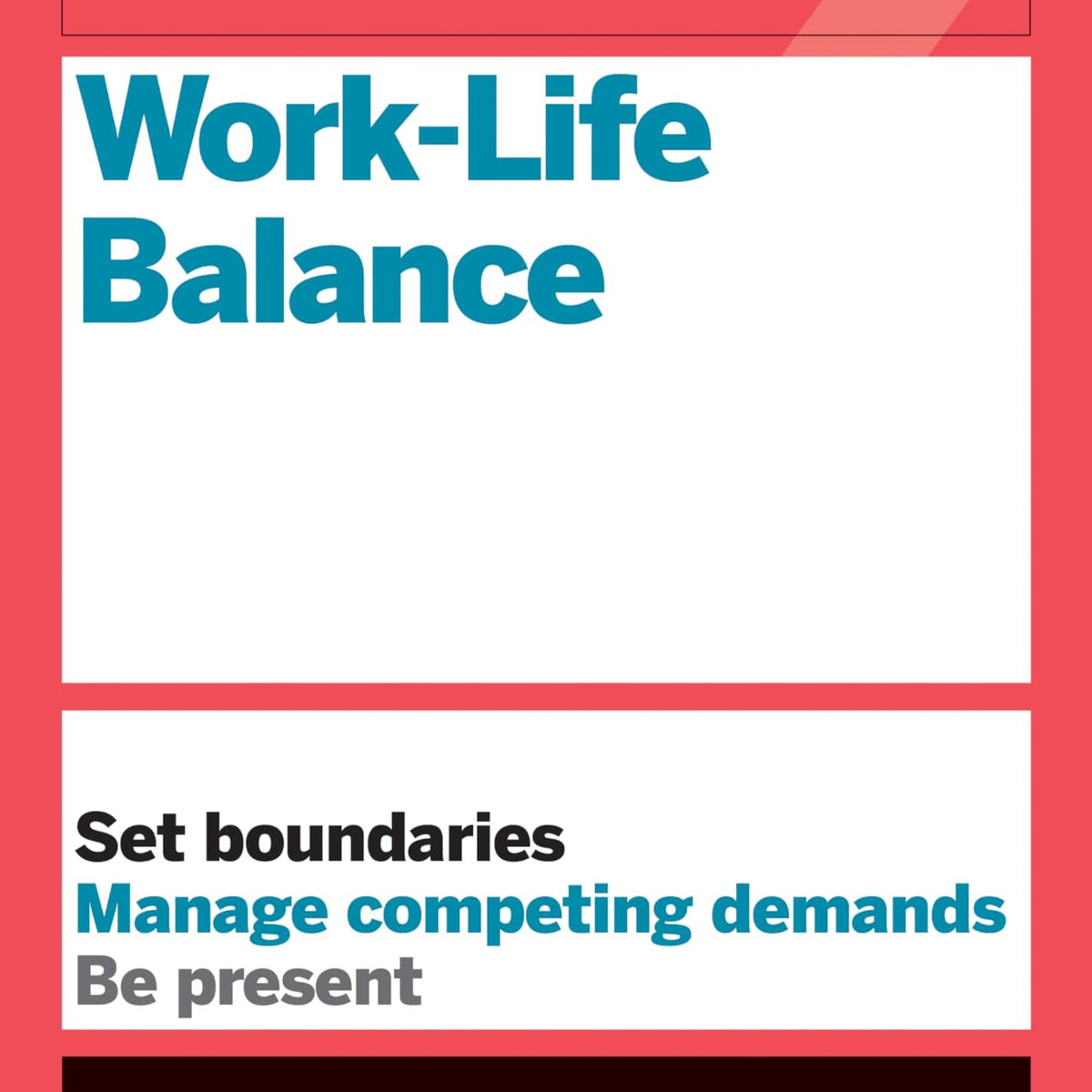 HBR Guide to Work-Life Balance by Peter Bregman, Stewart D. Friedman ...