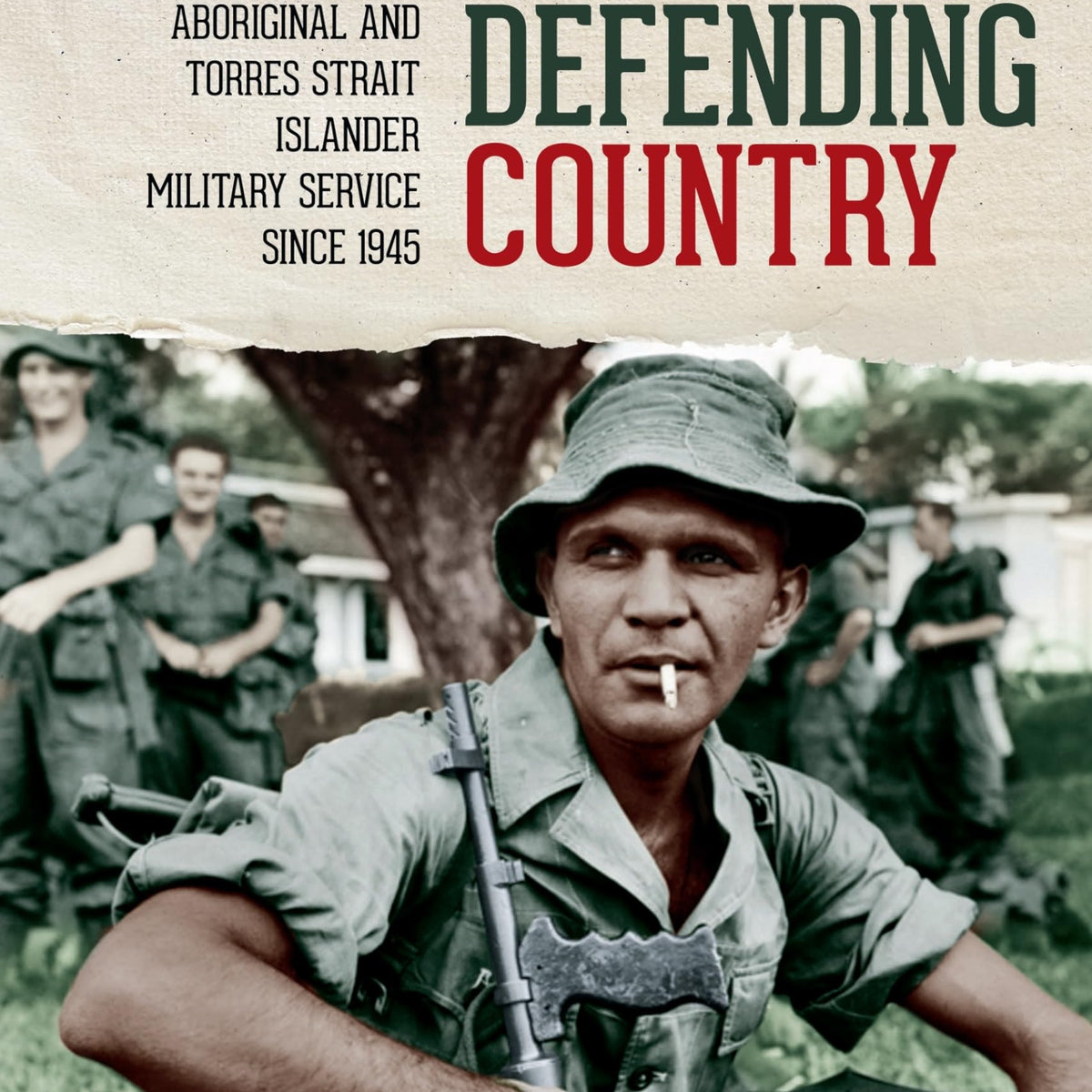 Defending Country: Aboriginal and Torres Strait Islander Military ...