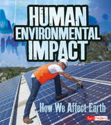 Human Environmental Impact  How We Affect Earth