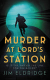 Murder at Lord’s Station
