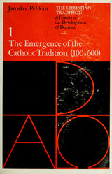 The Christian Tradition: A History of the Development of Doctrine, Volume 1