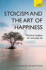 Stoicism and the Art of Happiness