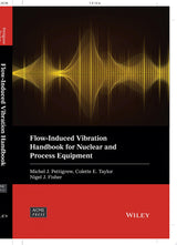 Flow-Induced Vibration Handbook for Nuclear and Process Equipment