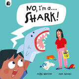 No, I'm a... SHARK!