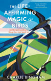 The Life-Affirming Magic of Birds