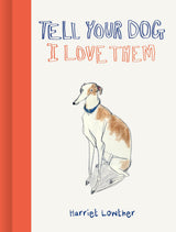 Tell Your Dog I Love Them