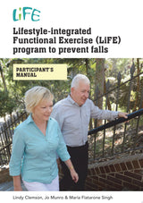 Lifestyle-Integrated Functional Exercise (LiFE) Program to Prevent Falls [Participant's Manual]