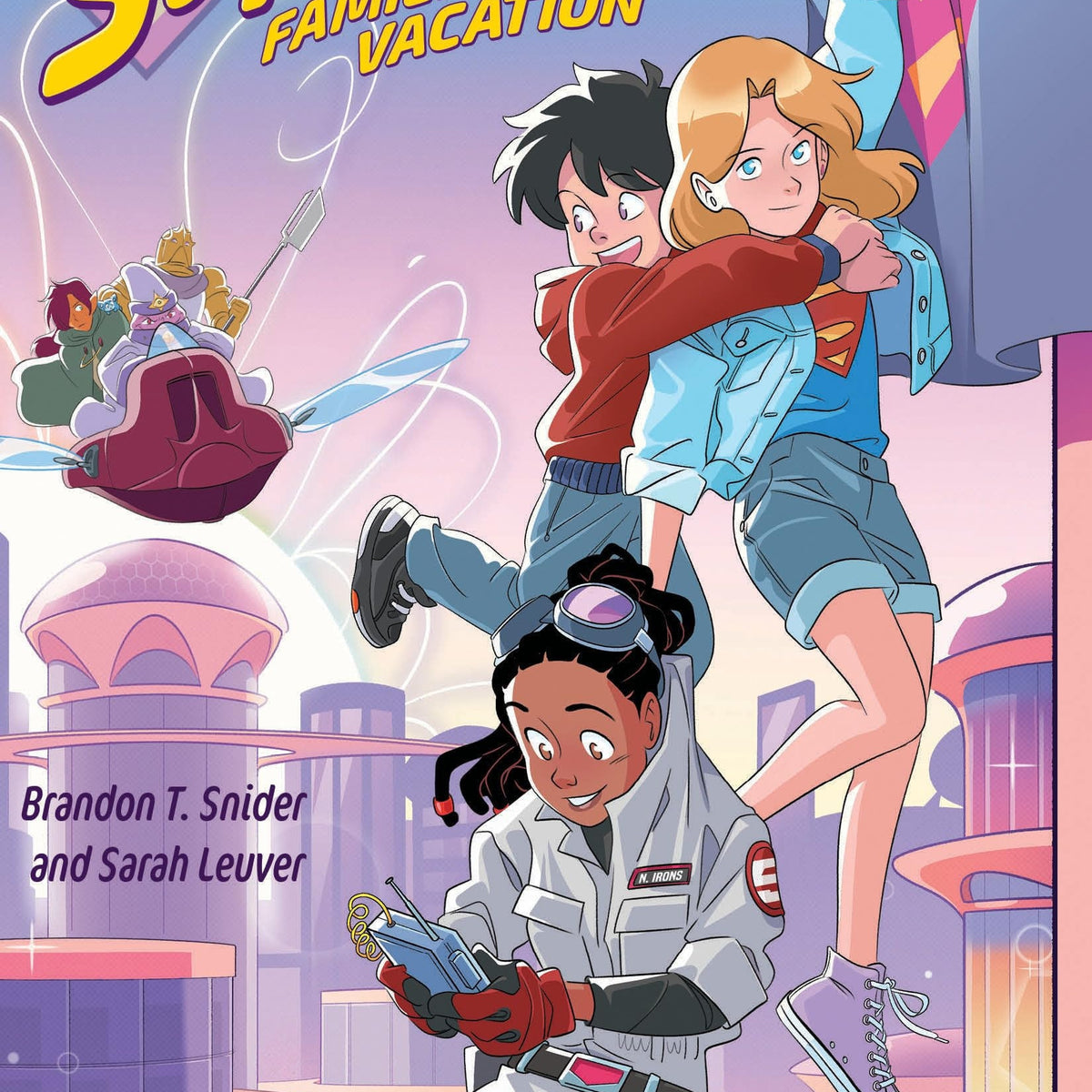 Supergirl's Family Vacation by Sarah Leuver and Brandon T. Snider ...