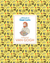 Little Guides to Great Lives: Vincent van Gogh