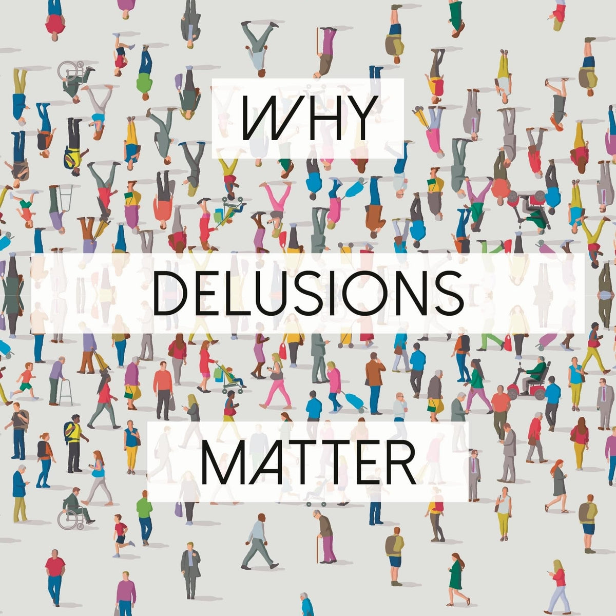 Why Delusions Matter by Professor Lisa Bortolotti – Book Hero
