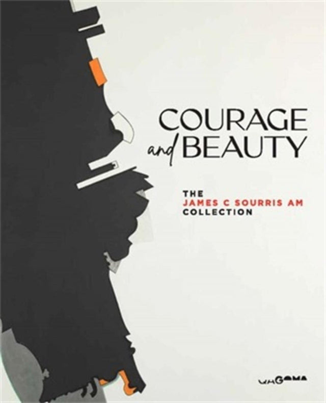 Courage and Beauty: The James C Sourris AM Collection