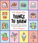 101 Super Cute Things to Draw