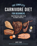 The Complete Carnivore Diet for Beginners