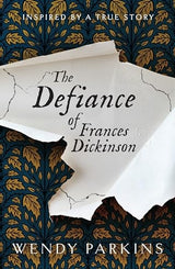 The Defiance of Frances Dickinson