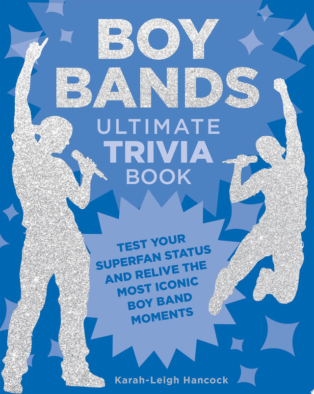 Boy Bands Ultimate Trivia Book