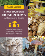 Grow Your Own Mushrooms: A Beginner's Guide