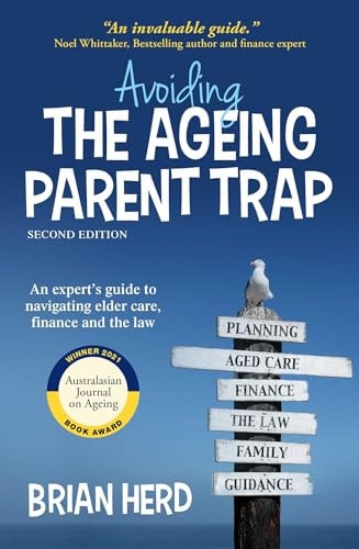 Avoiding the Ageing Parent Trap, Second Edition