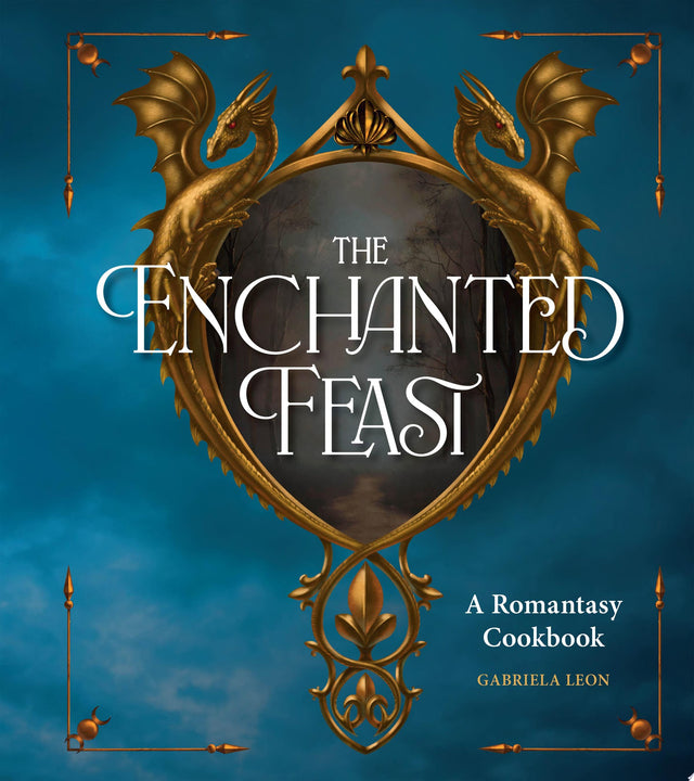 The Enchanted Feast Cookbook