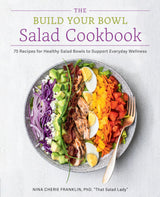 The Build Your Bowl Salad Cookbook