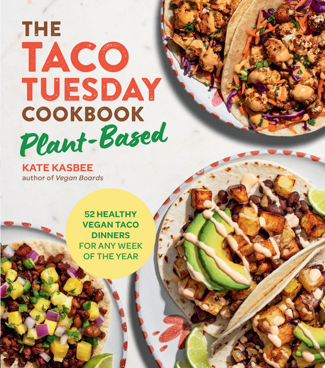 The Taco Tuesday Cookbook: Plant-Based