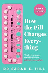How the Pill Changes Everything
