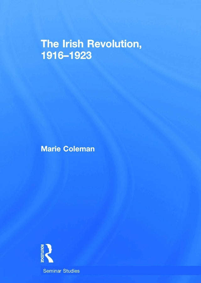 The Irish Revolution, 1916-1923