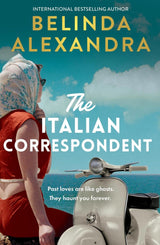 The Italian Correspondent: A thrilling post-war time mystery from the bestselling author of THE MASTERPIECE, for readers of Fiona McIntosh, Natasha