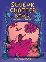 Squeak Chatter Bark: An Eco-Mystery