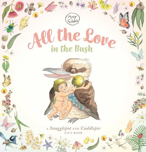 All the Love in the Bush (May Gibbs)