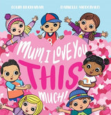 Mum, I Love You This Much!