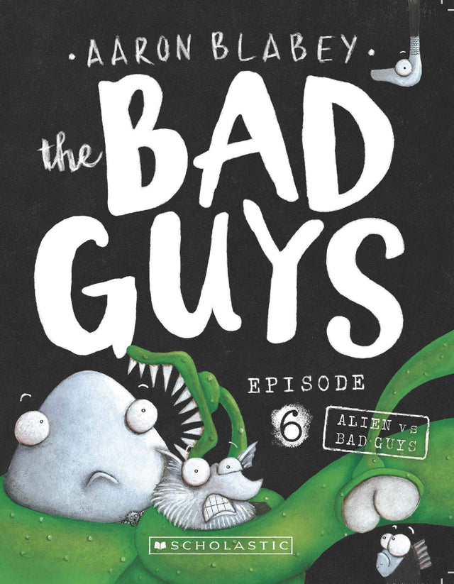 Alien vs Bad Guys (the Bad Guys: Episode 6)