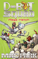 Mega Hatch: D-Bot Squad 7