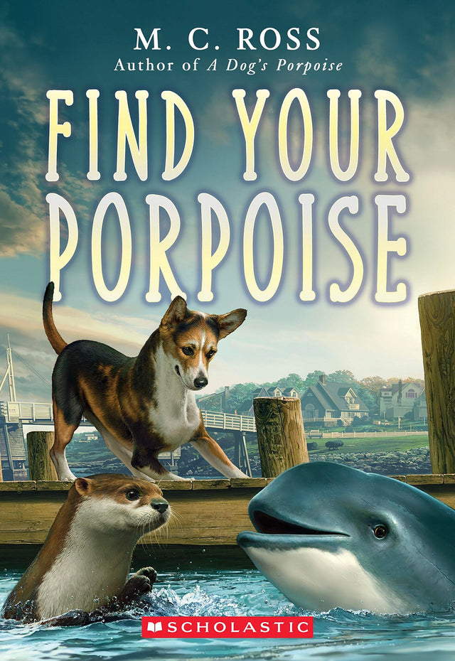Find Your Porpoise (A Dog's Porpoise #2)