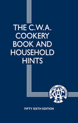 The C.W.A. Cookery Book and Household Hints Centenary Edition