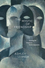 The Mystic of Friendship
