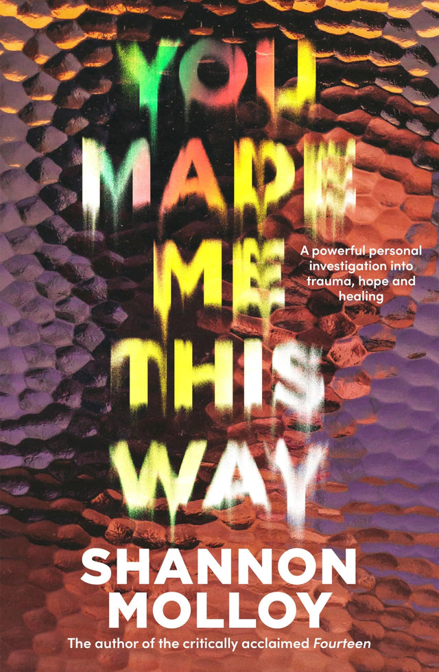 You Made Me This Way