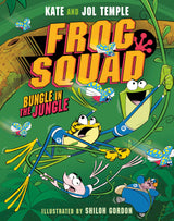 Frog Squad #2 Bungle in the Jungle: The second book in a brand new, funny Australian fiction series for kids aged 6+