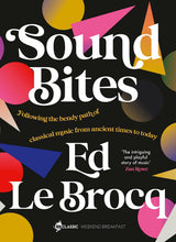 Sound Bites: The bendy path of classical music from Ancient Greece to today from your favourite ABC Classic presenter of Weekend Breakfast and best