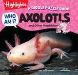 Who Am I? Axolotls and Other Amphibians
