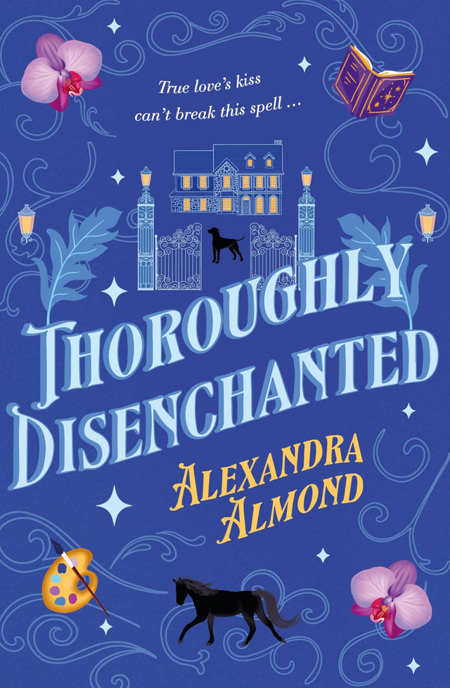 Thoroughly Disenchanted: A cosy fantasy mystery from a debut author, for fans of Rebecca Ross, Travis Baldree and Ashley Poston and perfect for Tik